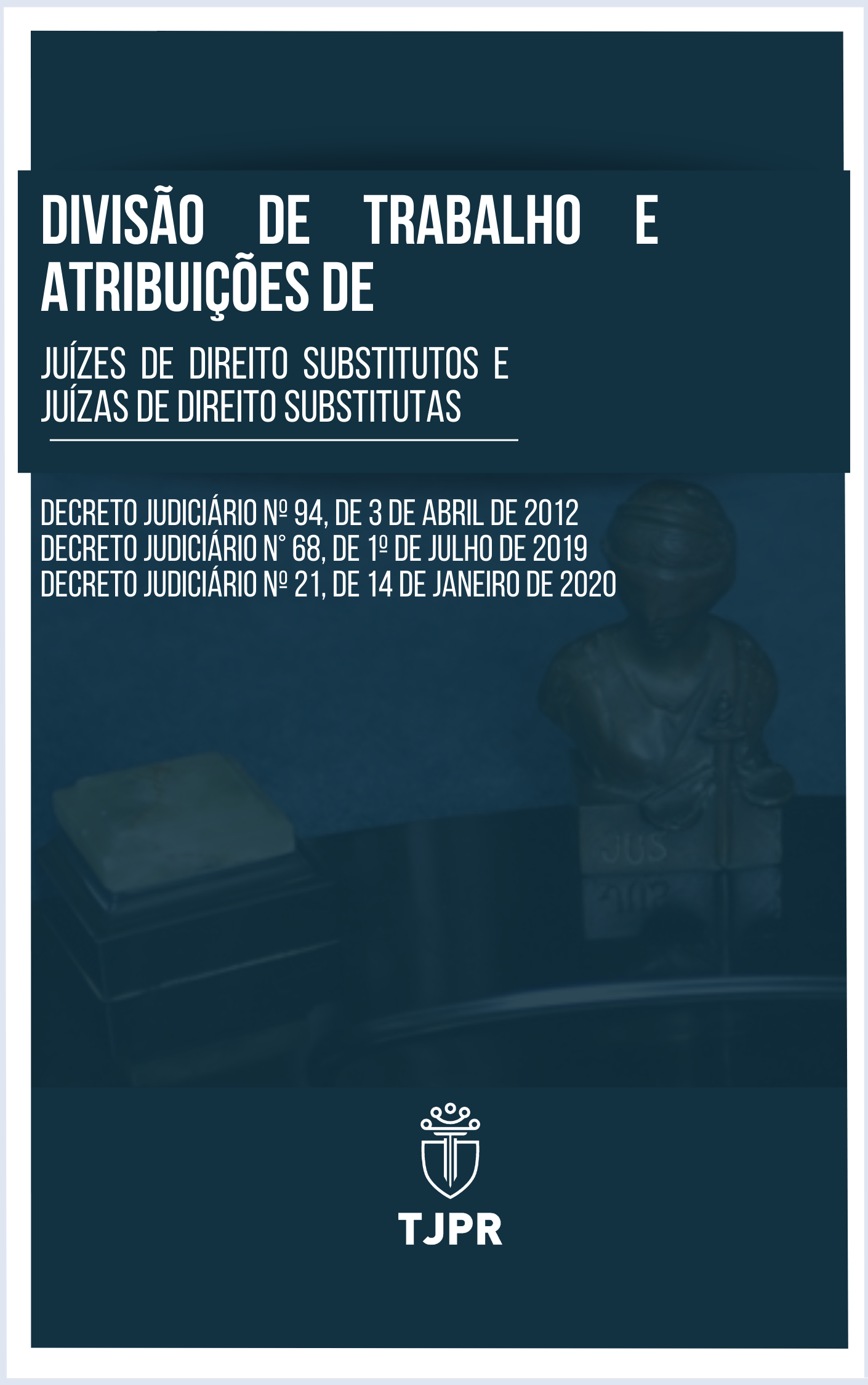 Acesso aos textos que dispõem sobre a Divisão de Trabalho e Atribuições de Juízes e Juízas de Direito Substitutos à esquerda